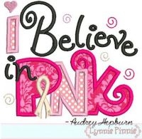 I Believe in Pink - Breast Cancer Ribbon Applique 4x4 5x7 6x10 7x11